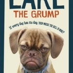 Earl the Grump: If Every Dog Has His Day, Then Where the Hell is Mine?