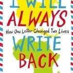 I Will Always Write Back: How One Letter Changed Two Lives