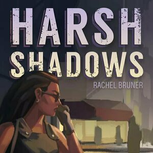 Harsh Shadows