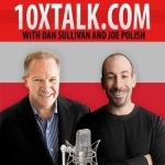 10x Talk with Joe Polish and Dan Sullivan