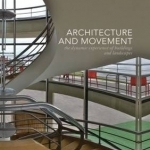 Architecture and Movement: the Dynamic Experience of Buildings and Landscapes
