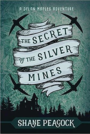 Secret of the Silver Mines (Dylan Maples Adventures, #2)