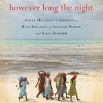 However Long the Night: Molly Melching&#039;s Journey to Help Millions of African Women and Girls Triumph