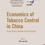 Economics of Tobacco Control in China: From Policy Research to Practice