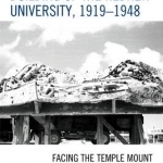 The Planning and Building of the Hebrew University, 1919-1948: Facing the Temple Mount