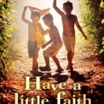 Have a Little Faith: Fixing Broken Childhoods in the Philippines