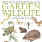The Wildlife Trusts Handbook of Garden Wildlife