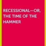 Recessional - Or, the Time of the Hammer