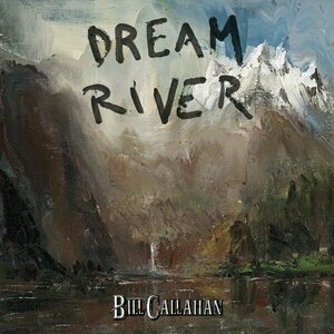 Dream River by Bill Callahan