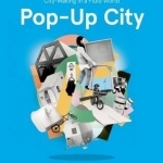 Pop-up City: City-Making in a Fluid World