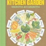 Your Kitchen Garden: Month-by-month