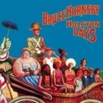 Halcyon Days by Bruce Hornsby