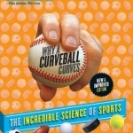 Popular Mechanics Why a Curveball Curves: The Incredible Science of Sports