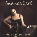 On What You Love by Amanda Carl