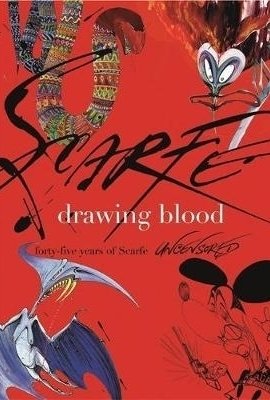 Drawing Blood: Forty Five Years of Scarfe