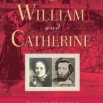 William and Catherine: The Love Story of the Founders of the Salvation Army Told Through Their Letters