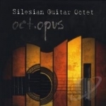 Oct.Opus by Silesian Guitar Octet