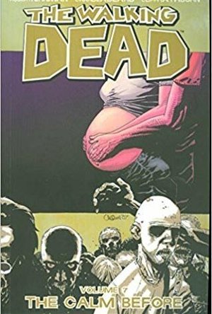 The Walking Dead Volume 7: The Calm Before