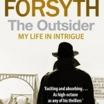 The Outsider: My Life in Intrigue