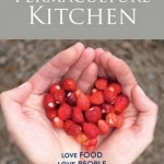 The Permaculture Kitchen: How to Cook Delicious, Honest, Seasonal and Sustainable Food from the Garden or Local Market