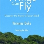 These Wings Can Fly - Discover the Power of Your Mind