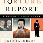 The Torture Report: A Graphic Adaptation