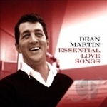 Essential Love Songs by Dean Martin