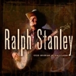 Old Songs &amp; Ballads, Vol. 1 by Ralph Stanley