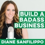 Build a Badass Business with Diane Sanfilippo