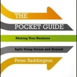 The Agile Pocket Guide: A Quick Start to Making Your Business Agile Using Scrum and Beyond