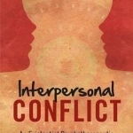 Interpersonal Conflict: An Existential Psychotherapeutic and Practical Model