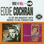 12 of His Biggest Hits/Never to Be Forgotten by Eddie Cochran