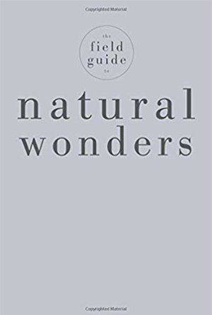 The Field Guide to Natural Wonders