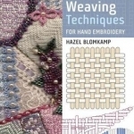 Needle Weaving Techniques for Hand Embroidery