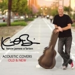Acoustic Covers Old &amp; New by Kevin James O&#039;Brien