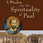 A Window into the Spirituality of Paul