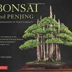 Bonsai and Penjing: Ambassadors of Peace and Beauty