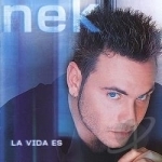 La Vida Es by Nek