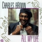 All My Life by Charles Brown