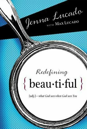 Redefining Beautiful: What God Sees When God Sees You