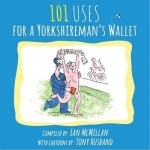 101 Uses for a Yorkshireman&#039;s Wallet