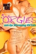 Orgies and the Meaning of Life (2009)