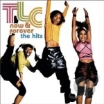 Now &amp; Forever: The Hits by TLC