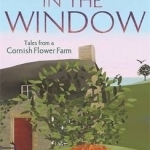 A Cat in the Window: Tales from a Cornish Flower Farm