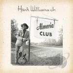 Almeria Club Recordings by Hank Williams, Jr