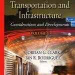 U.S. Transit, Transportation and Infrastructure: Considerations and Developments: Volume 6