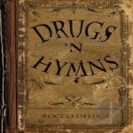 Drugs &#039;N Hymns by Rocco DeLuca And The Burden / Rocco Deluca