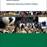 Consensus and Global Environmental Governance: Deliberative Democracy in Nature&#039;s Regime