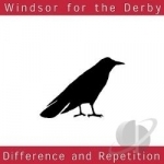 Difference and Repetition by Windsor For The Derby
