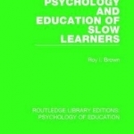 Psychology and Education of Slow Learners